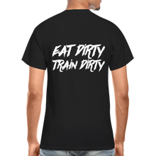 Eat Dirty Train Dirty, Black T- Shirt with White Lettering - black