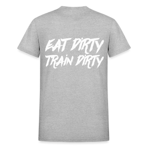 Eat Dirty Train Dirty, Black T- Shirt with White Lettering - heather gray