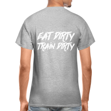 Eat Dirty Train Dirty, Black T- Shirt with White Lettering - heather gray