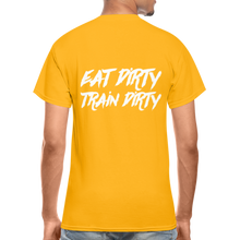 Eat Dirty Train Dirty, Black T- Shirt with White Lettering - gold
