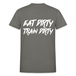Eat Dirty Train Dirty, Black T- Shirt with White Lettering - charcoal