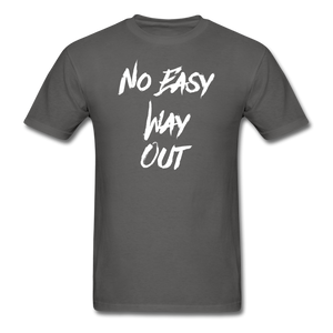 No Easy Way Out, T-Shirt with White Lettering - charcoal