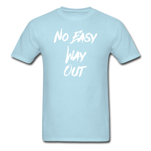 No Easy Way Out, T-Shirt with White Lettering - powder blue