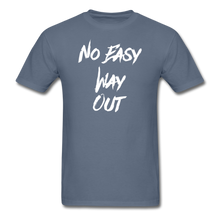 No Easy Way Out, T-Shirt with White Lettering - denim