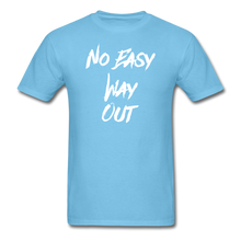 No Easy Way Out, T-Shirt with White Lettering - aquatic blue