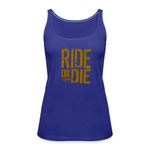 Ride Or Die Gold Logo Women’s Premium Tank Top - royal blue
