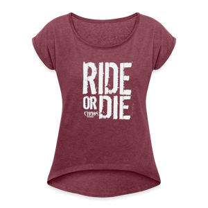Ride Or Die White Logo Women's Roll Cuff T-Shirt - heather burgundy