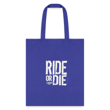 Ride Or Die Tote Bag - royal blue